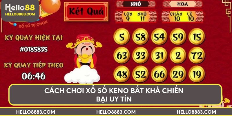 Cách chơi xổ số Keno bất khả chiến bại uy tín