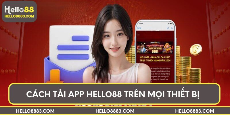 Cách tải app HELLO88 trên mọi thiết bị