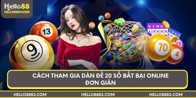 Cách tham gia dàn đề 20 số bất bại online đơn giản