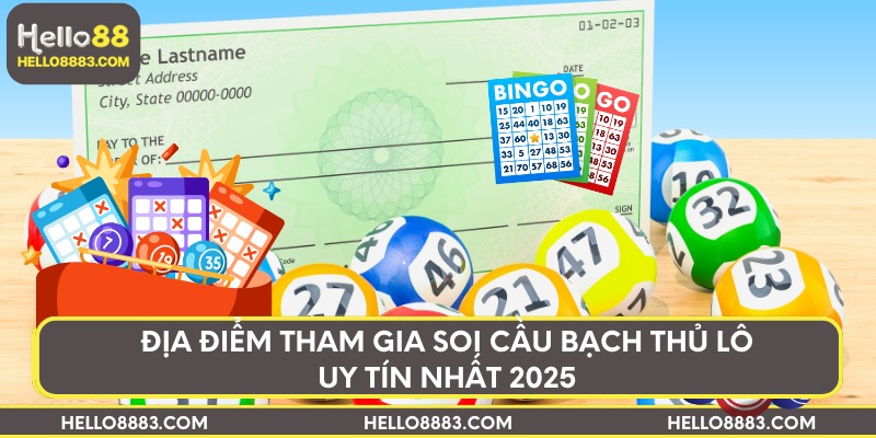 Địa điểm tham gia soi cầu bạch thủ lô uy tín nhất 2025