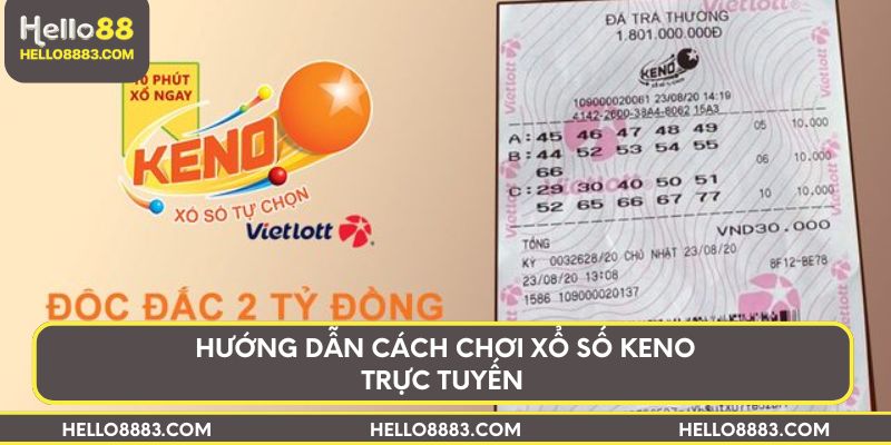 Hướng dẫn cách chơi xổ số Keno trực tuyến 
