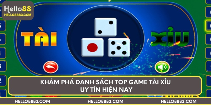 Khám phá danh sách top game tài xỉu uy tín hiện nay