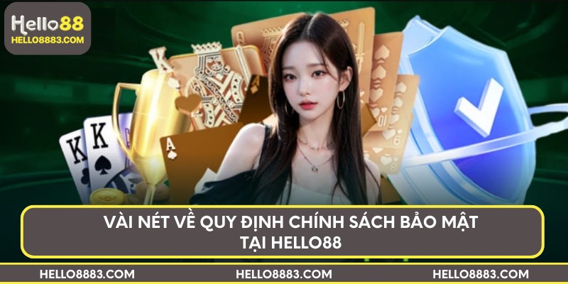 Vài nét về quy định chính sách bảo mật tại Hello88